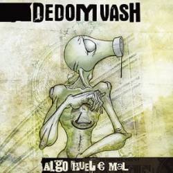 Dedom Vash : Algo Huele Mal